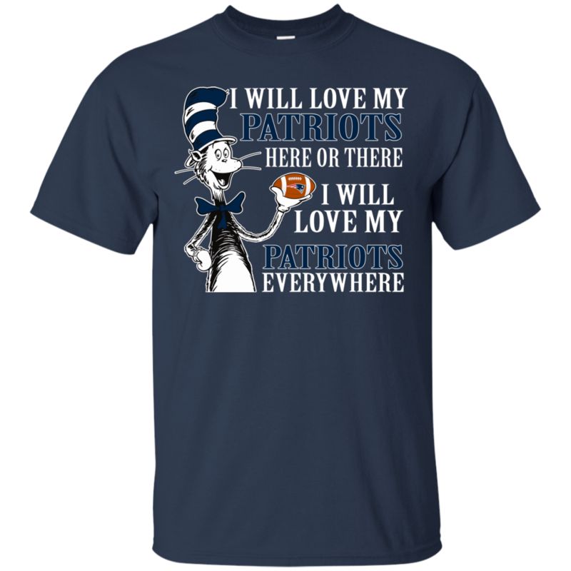 New England Patriots Dr. Seuss Shirts I Will Love Everywhere 1 » Cool Gifts for You - Mfamilygift New England Patriots Dr. Seuss Shirts I Will Love Everywhere 1
