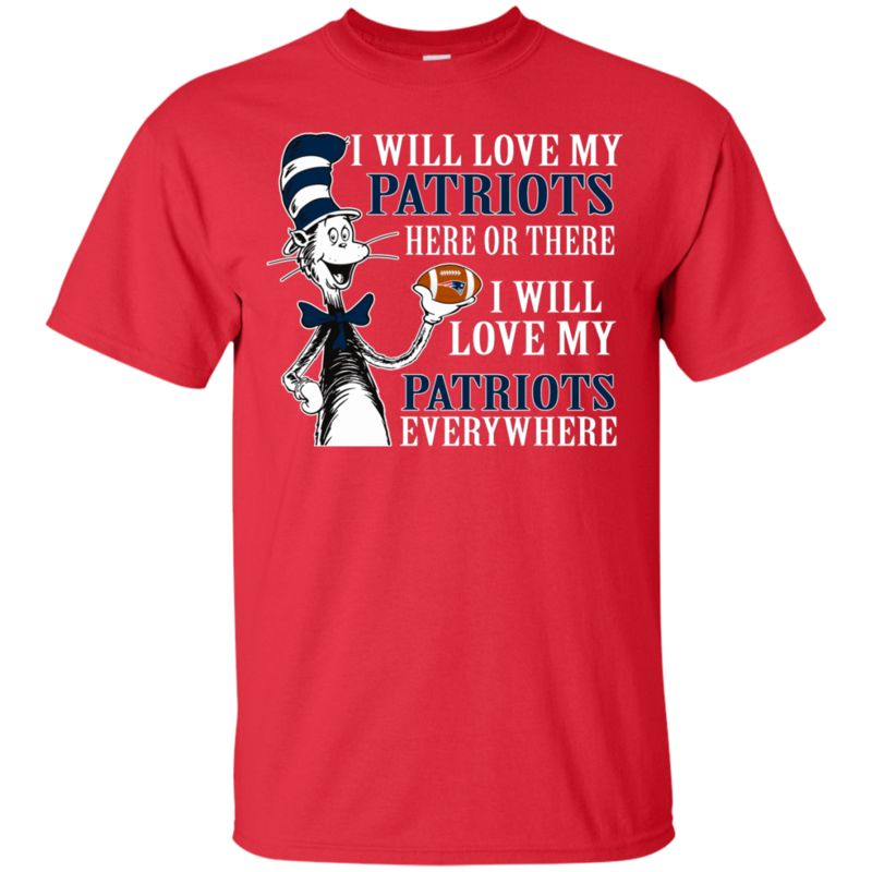 New England Patriots Dr. Seuss Shirts I Will Love Everywhere 2 » Cool Gifts for You - Mfamilygift New England Patriots Dr. Seuss Shirts I Will Love Everywhere 2
