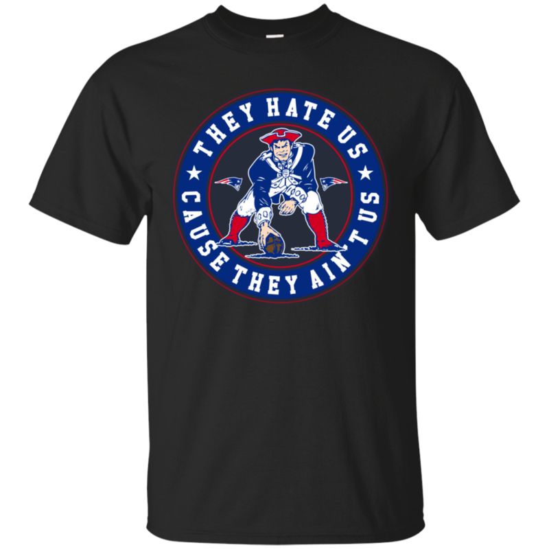 New England Patriots Shirts They Hate Us Cause They Ain’t Us
