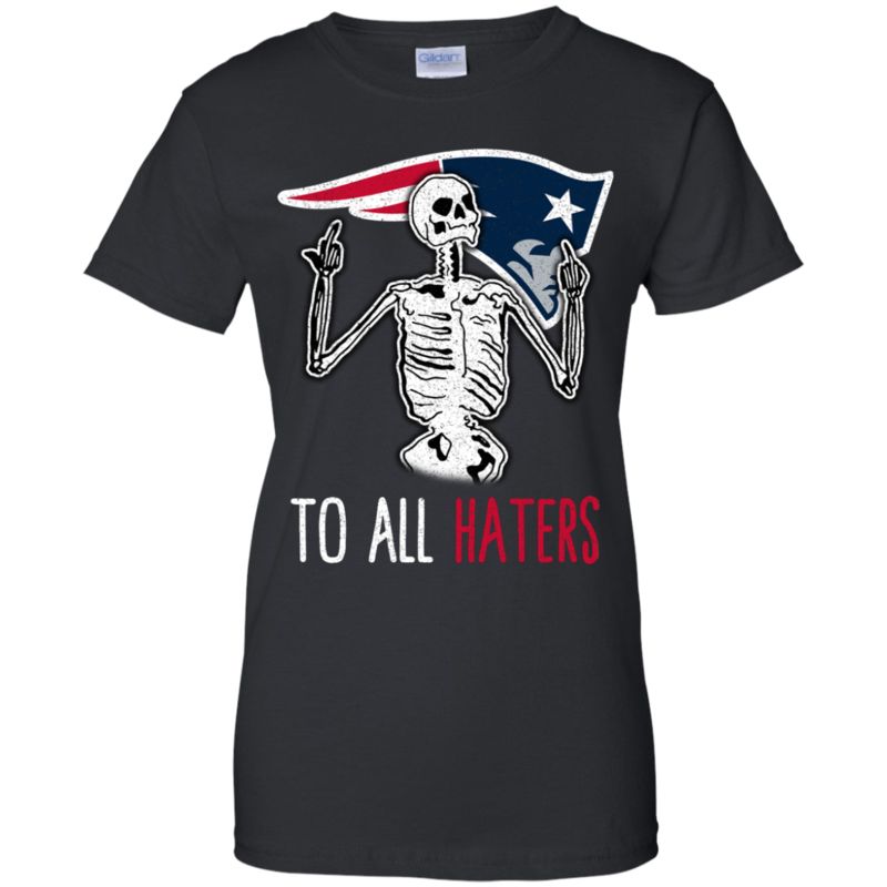 New England Patriots Skeleton Funny Halloween Shirts To All Haters New England Patriots Skeleton Funny Halloween Shirts To All Haters