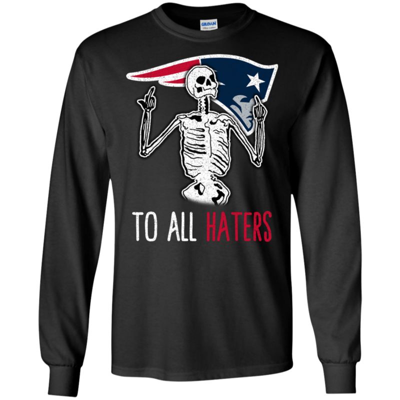New England Patriots Skeleton Funny Halloween Shirts To All Haters 2 » Cool Gifts for You - Mfamilygift New England Patriots Skeleton Funny Halloween Shirts To All Haters 2
