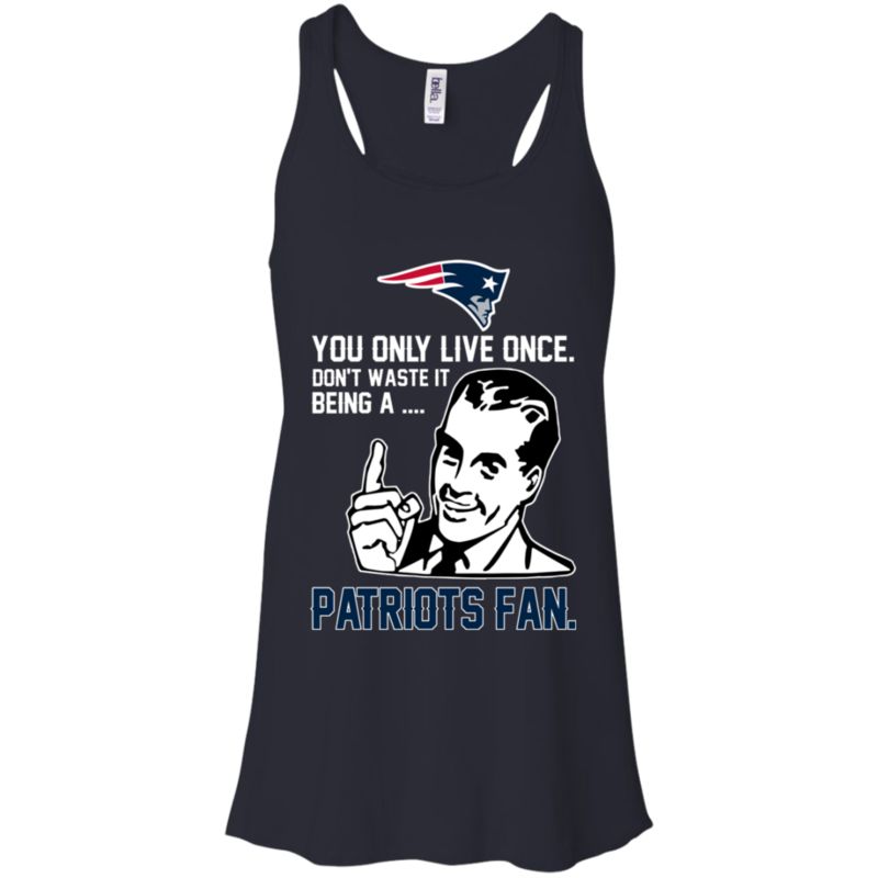 New England Patriots Smack Shirts You Only Live Once 4 » Cool Gifts for You - Mfamilygift New England Patriots Smack Shirts You Only Live Once 4