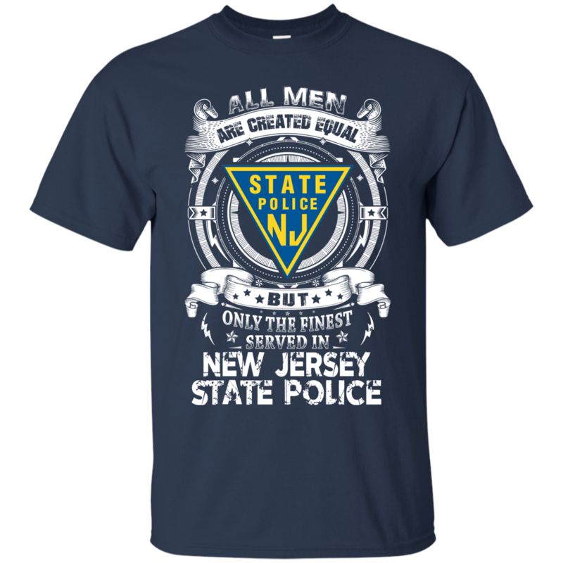 New Jersey State Police Man Shirts Only The Finest Served In 1 » Cool Gifts for You - Mfamilygift New Jersey State Police Man Shirts Only The Finest Served In 1