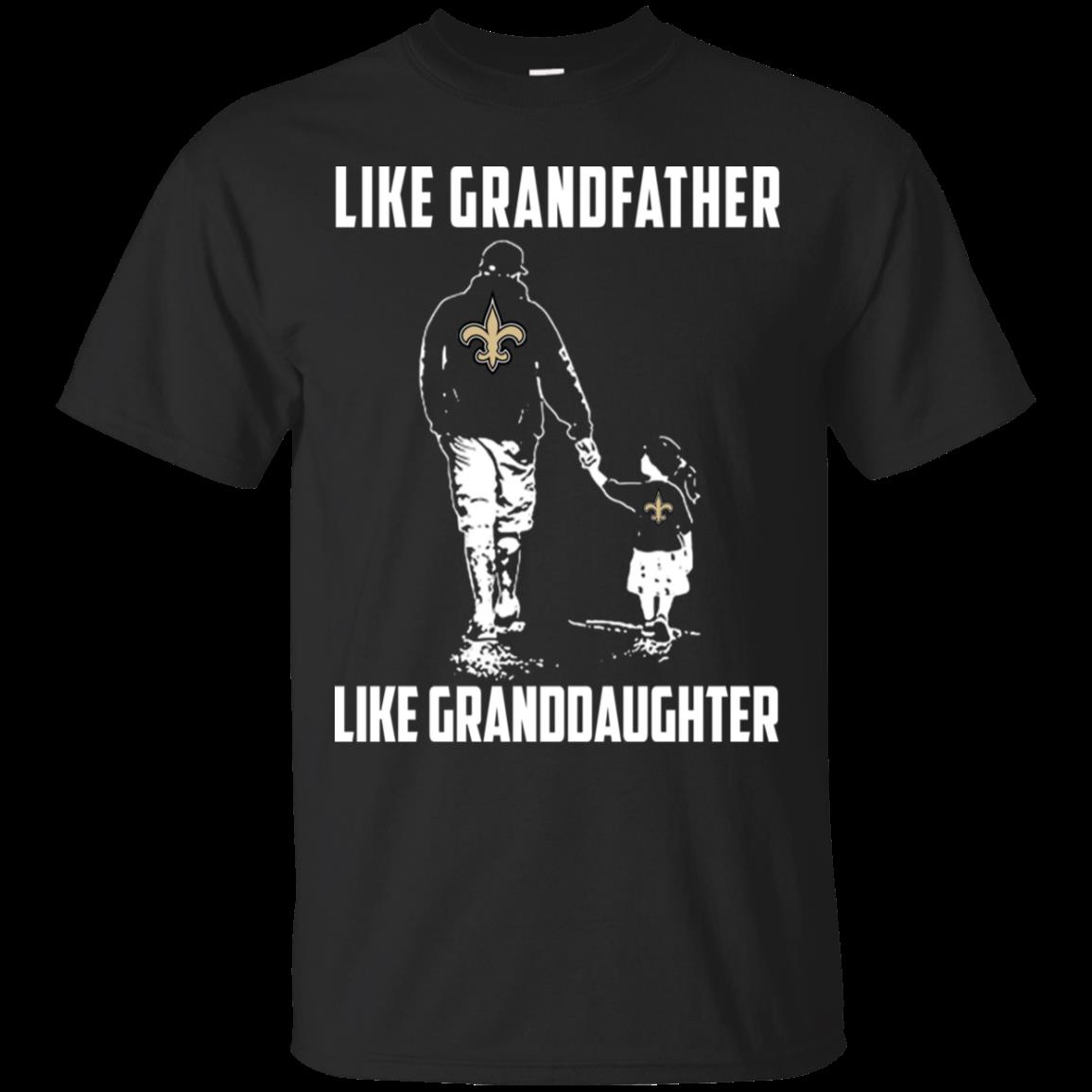 New Orleans Saints Like Grandfather Like Granddaughter T Shirt Cotton Shirt New Orleans Saints Like Grandfather Like Granddaughter T Shirt Cotton Shirt