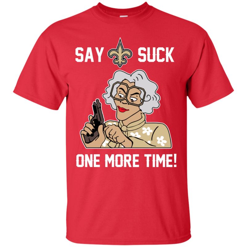 New Orleans Saints Madea Shirts Say It One More Time 2 » Cool Gifts for You - Mfamilygift New Orleans Saints Madea Shirts Say It One More Time 2