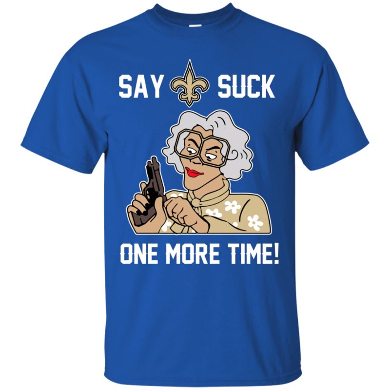 New Orleans Saints Madea Shirts Say It One More Time 3 » Cool Gifts for You - Mfamilygift New Orleans Saints Madea Shirts Say It One More Time 3