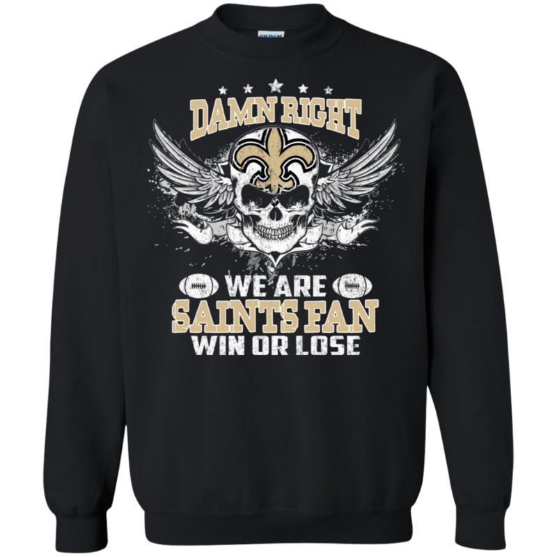 New Orleans Saints Shirts Fan Win Or Lose New Orleans Saints Shirts Fan Win Or Lose