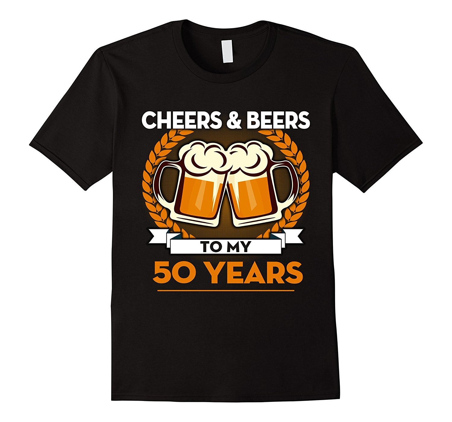 Cheers And Beers To My 50 Years – 50th Birthday Gift T-Shirt