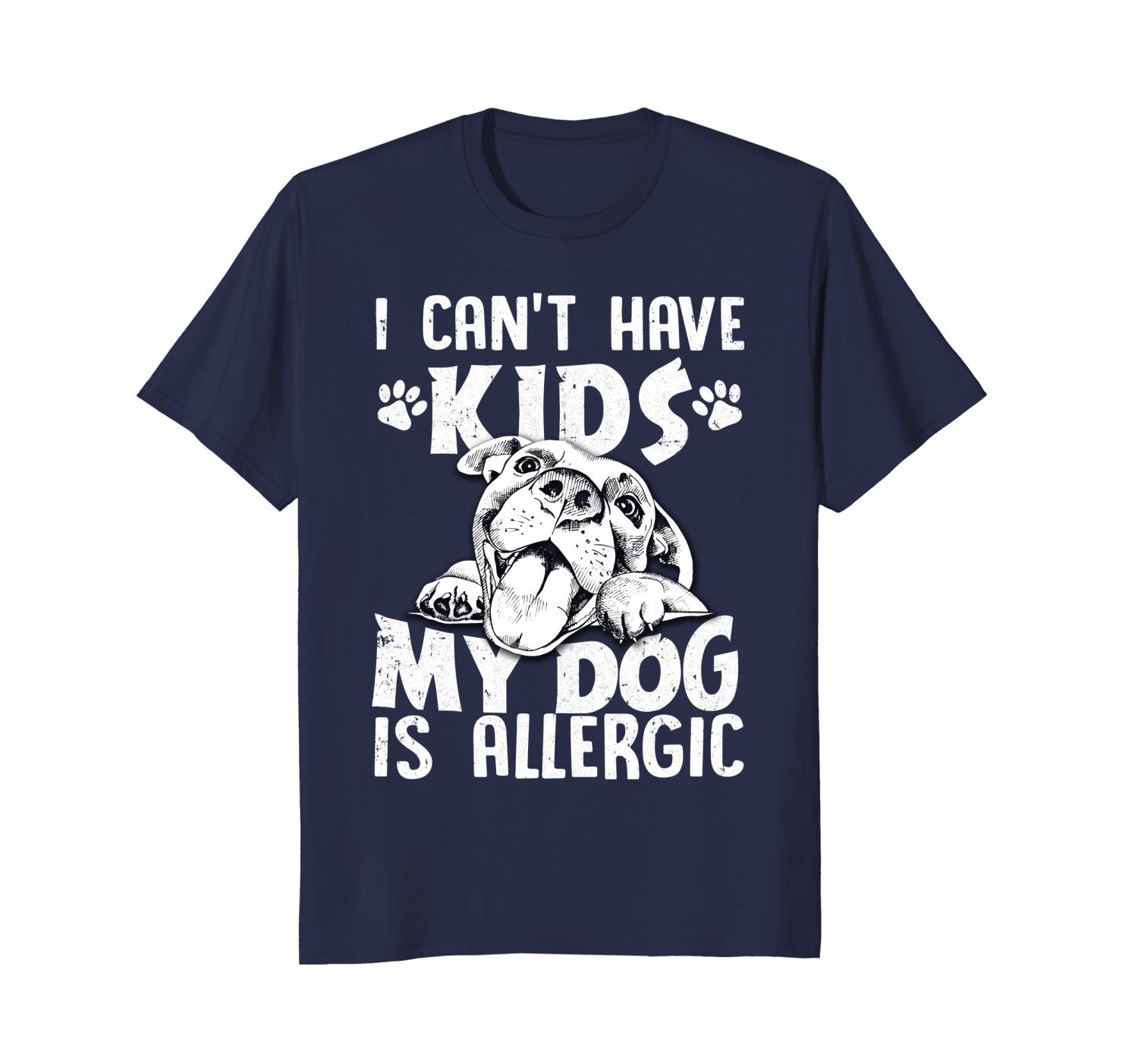 I Can’t Have Kids My Dog Is Allergic T-Shirt 1 » Cool Gifts for You - Mfamilygift I Can’t Have Kids My Dog Is Allergic T-Shirt 1
