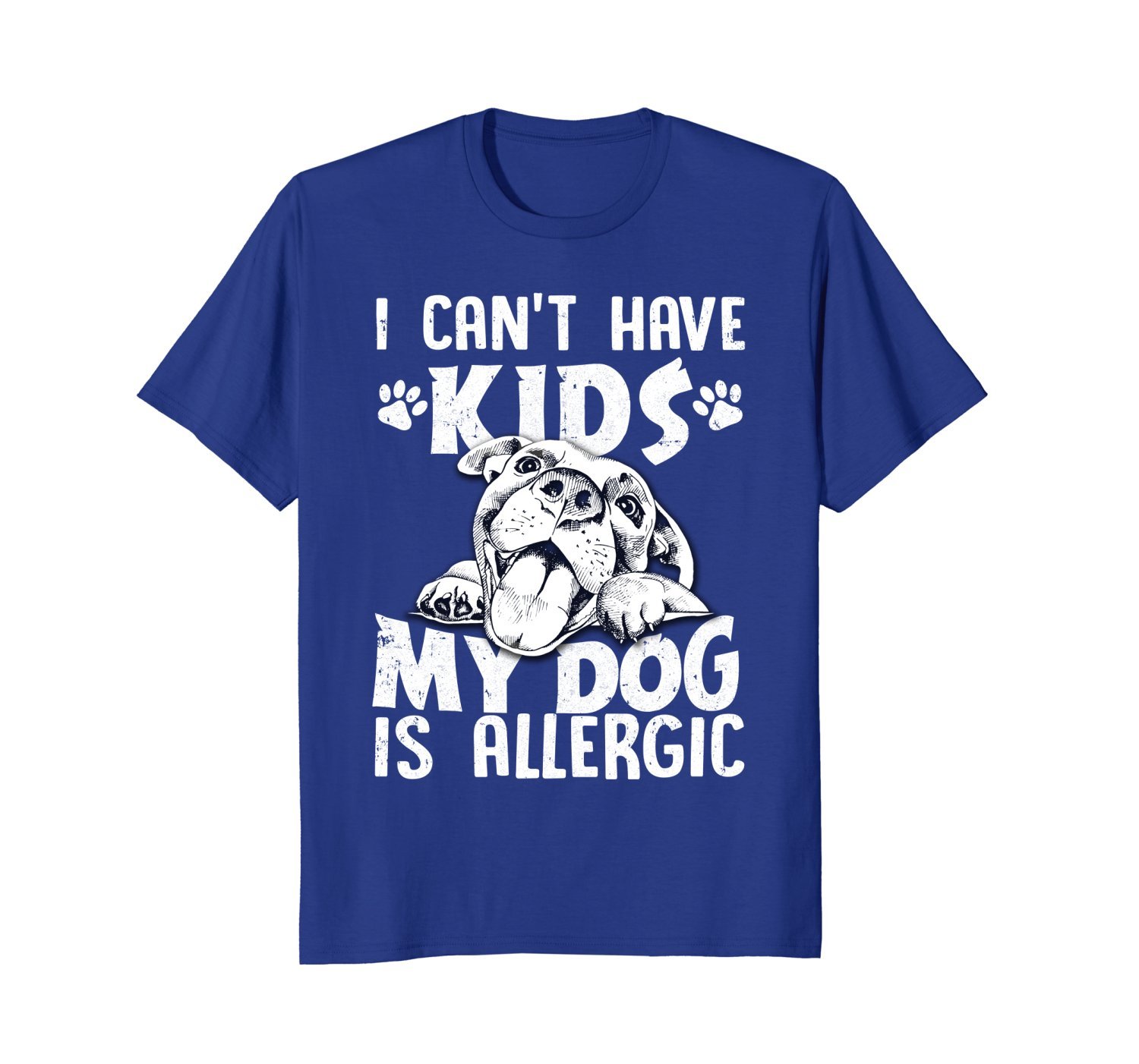 I Can’t Have Kids My Dog Is Allergic T-Shirt 2 » Cool Gifts for You - Mfamilygift I Can’t Have Kids My Dog Is Allergic T-Shirt 2