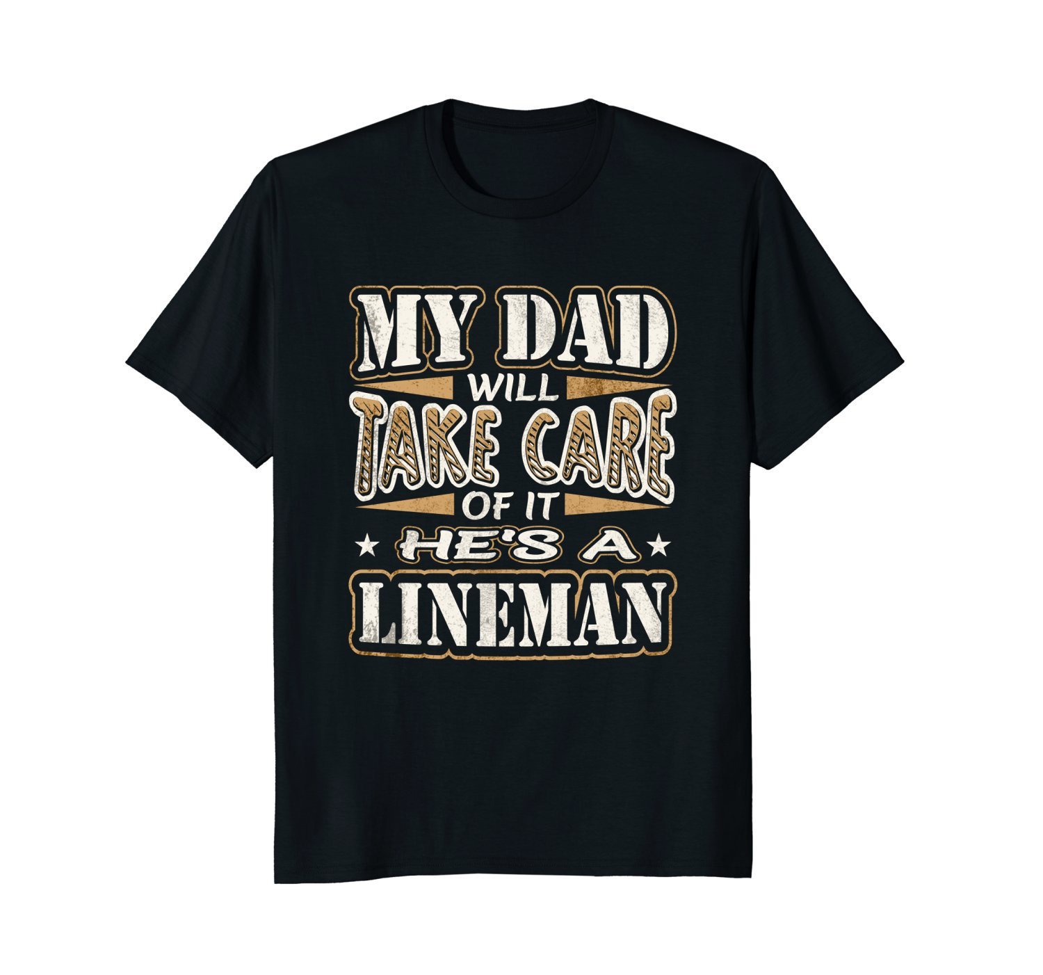 My Dad Take Care He’s a Lineman Father’s Day T-Shirt