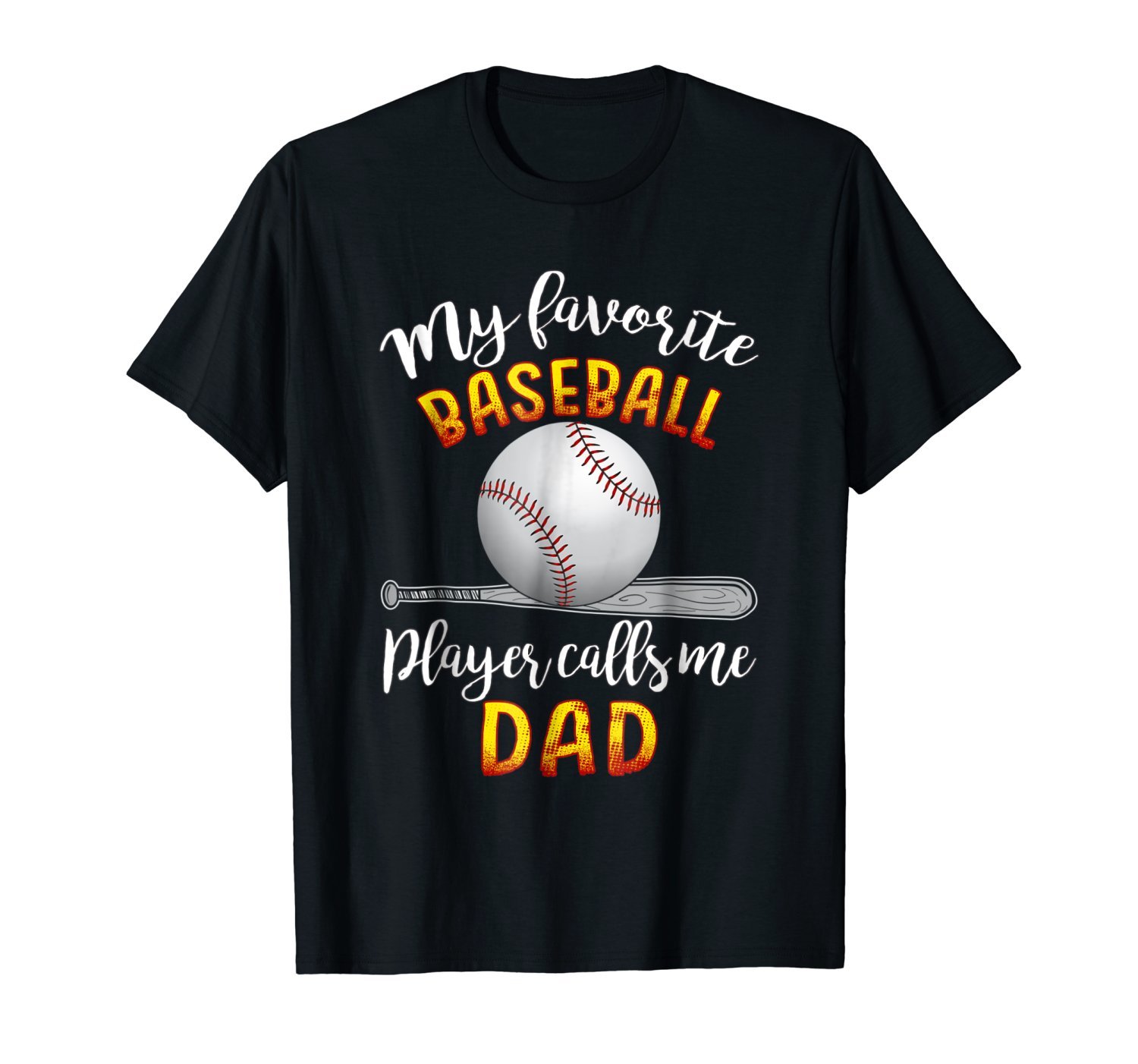 MY FAVORITE BASEBALL PLAYER CALLS ME DAD FATHER’S DAY TSHIRT MY FAVORITE BASEBALL PLAYER CALLS ME DAD FATHER’S DAY TSHIRT