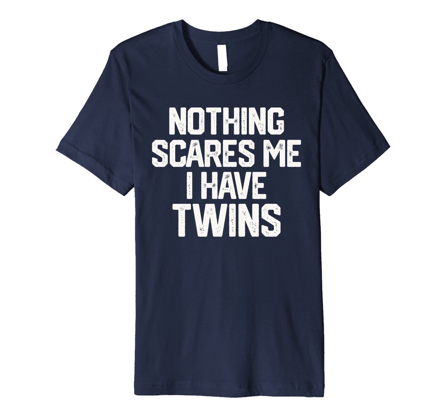 NOTHING SCARES ME I HAVE TWINS Father’s Day Dad Shirt Gift 1 » Cool Gifts for You - Mfamilygift NOTHING SCARES ME I HAVE TWINS Father’s Day Dad Shirt Gift 1