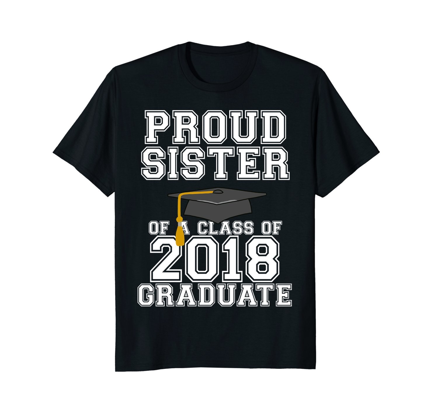 Proud Sister of 2018 Senior Graduate T-shirt