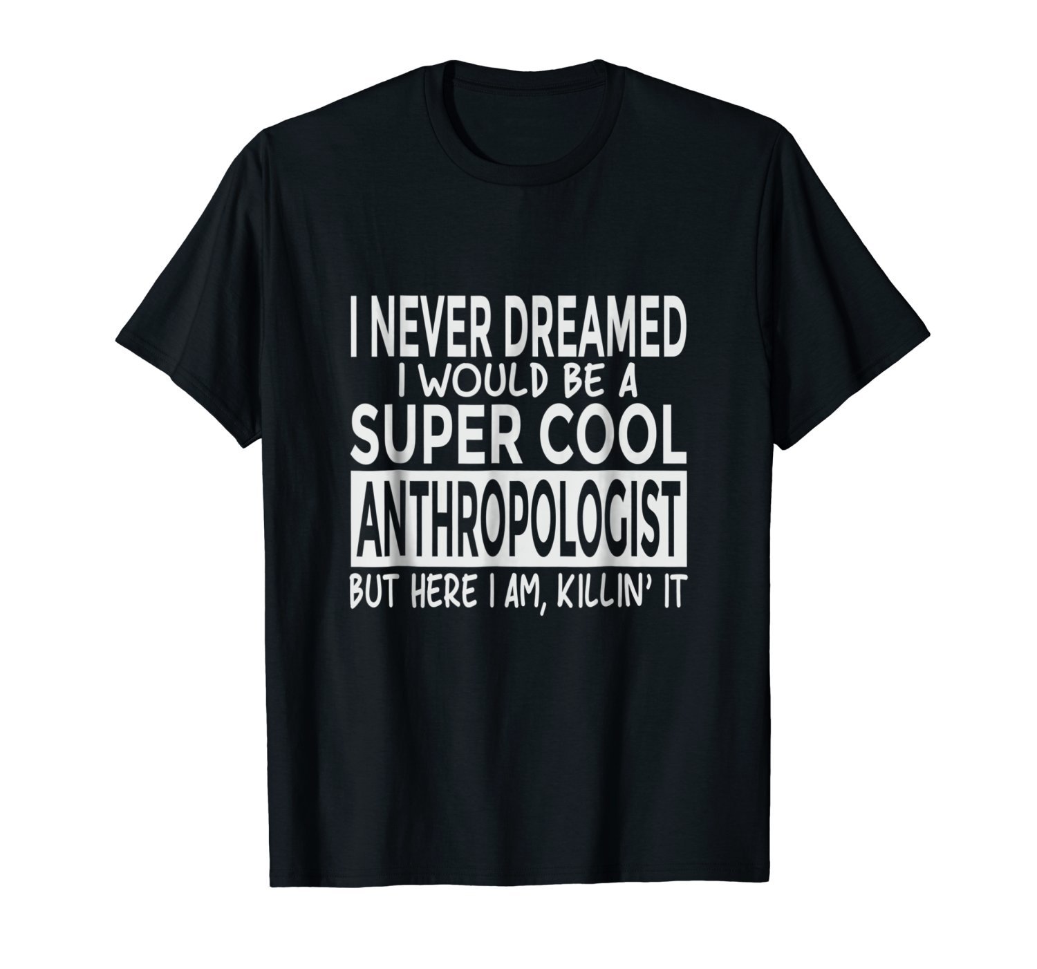 Super Cool Anthropologist Funny Anthropology T-Shirt