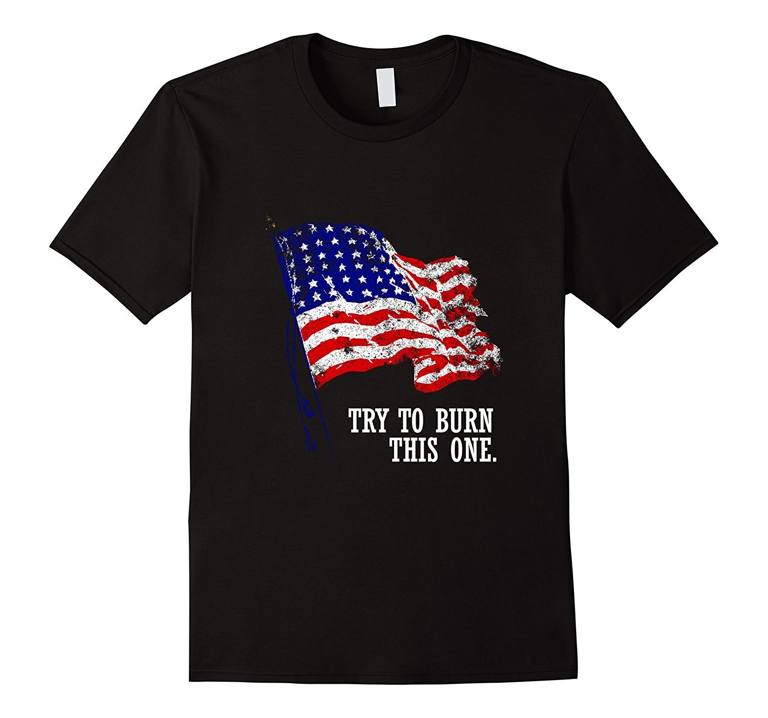 TRY TO BURN THIS American Flag T-Shirt Distressed