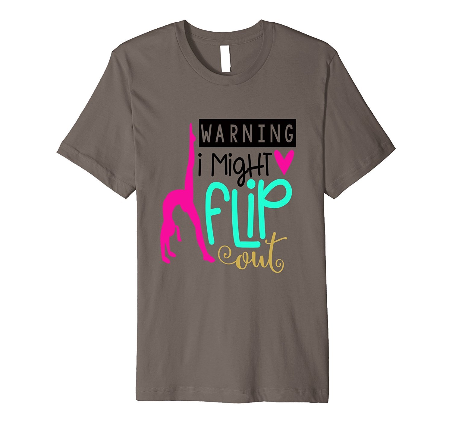 Warning: I Might Flip Out Gymnast & Tumbling Premium T-Shirt Warning: I Might Flip Out Gymnast & Tumbling Premium T-Shirt