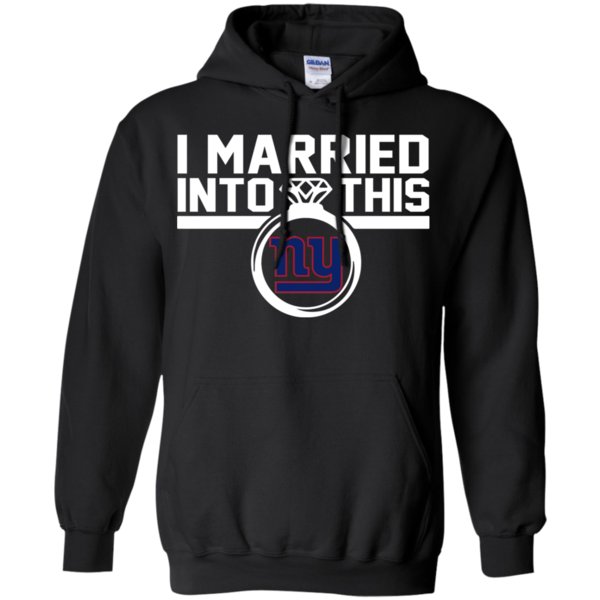 New York Giants I Married Into This Shirt Hoodie New York Giants I Married Into This Shirt Hoodie