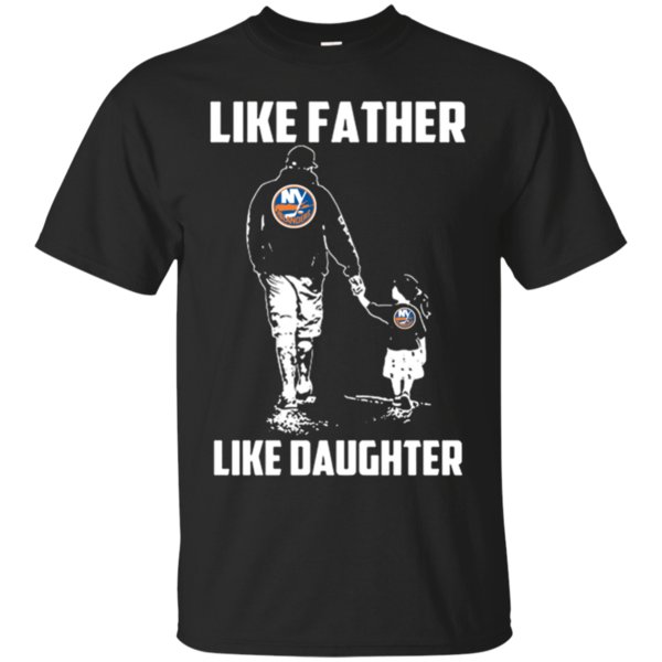New York Islanders Father Like Daughter T Shirt Cotton Shirt