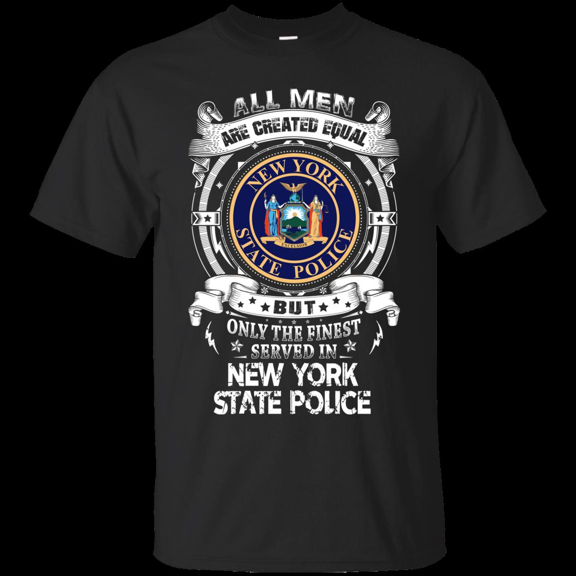 New York State Police Man Shirts Only The Finest Served In