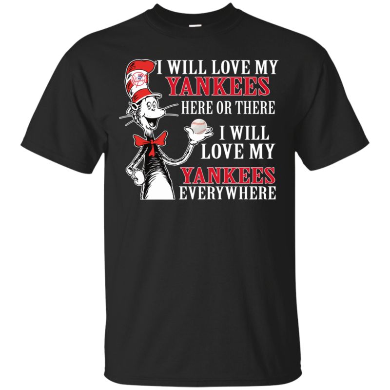 New York Yankees Dr. Seuss Shirts I Will Love Everywhere
