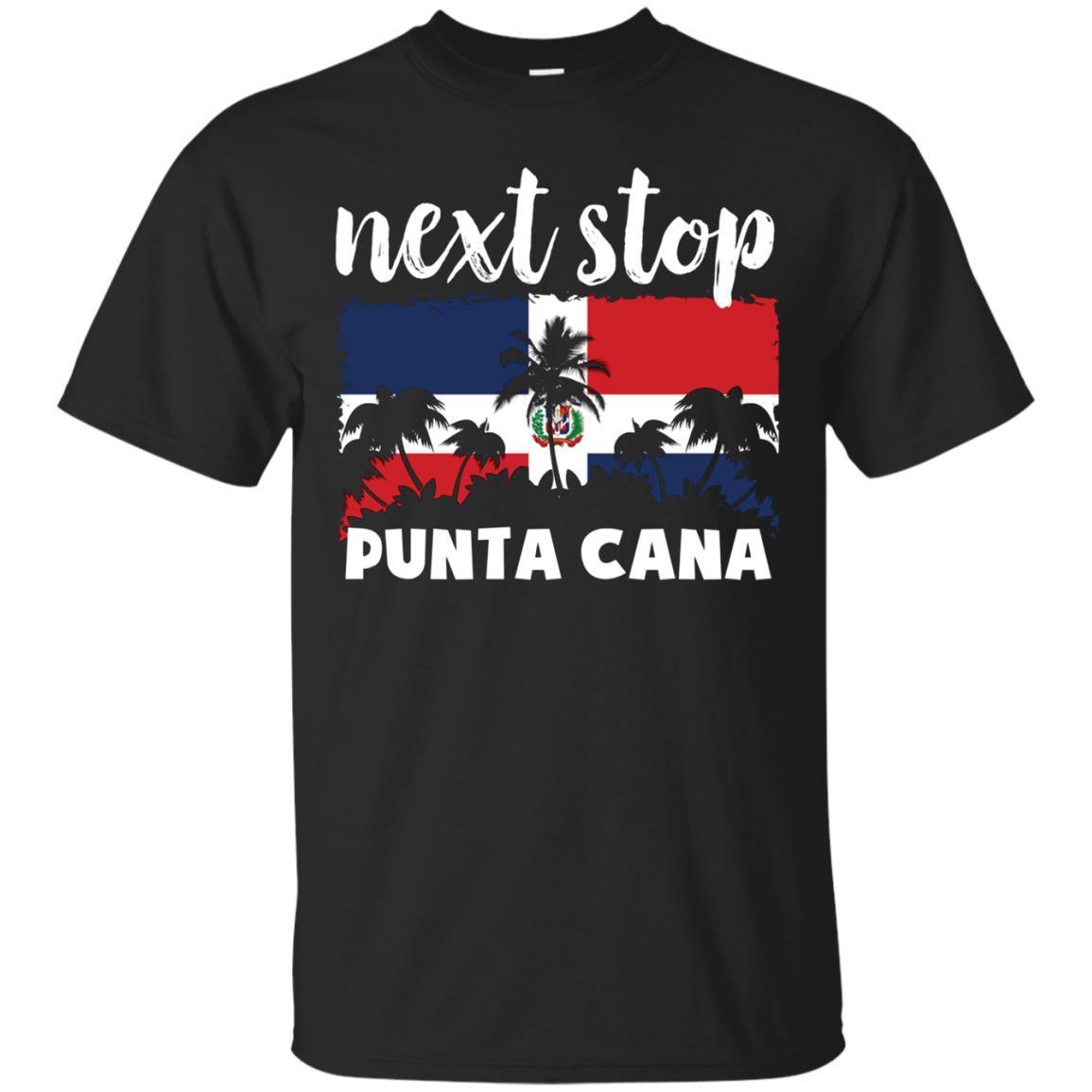 Next Stop Punta Cana Dominican Republic Vacation T-shirt Next Stop Punta Cana Dominican Republic Vacation T-shirt