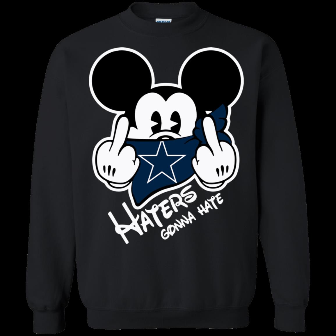 Nfl Dallas Cowboys Haters Gonna Hate Mickey Mouse Shirt Sweatshirt Nfl Dallas Cowboys Haters Gonna Hate Mickey Mouse Shirt Sweatshirt