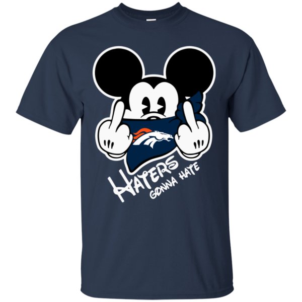 Nfl Denver Broncos Haters Gonna Hate Mickey Mouse Shirt Cotton Shirt