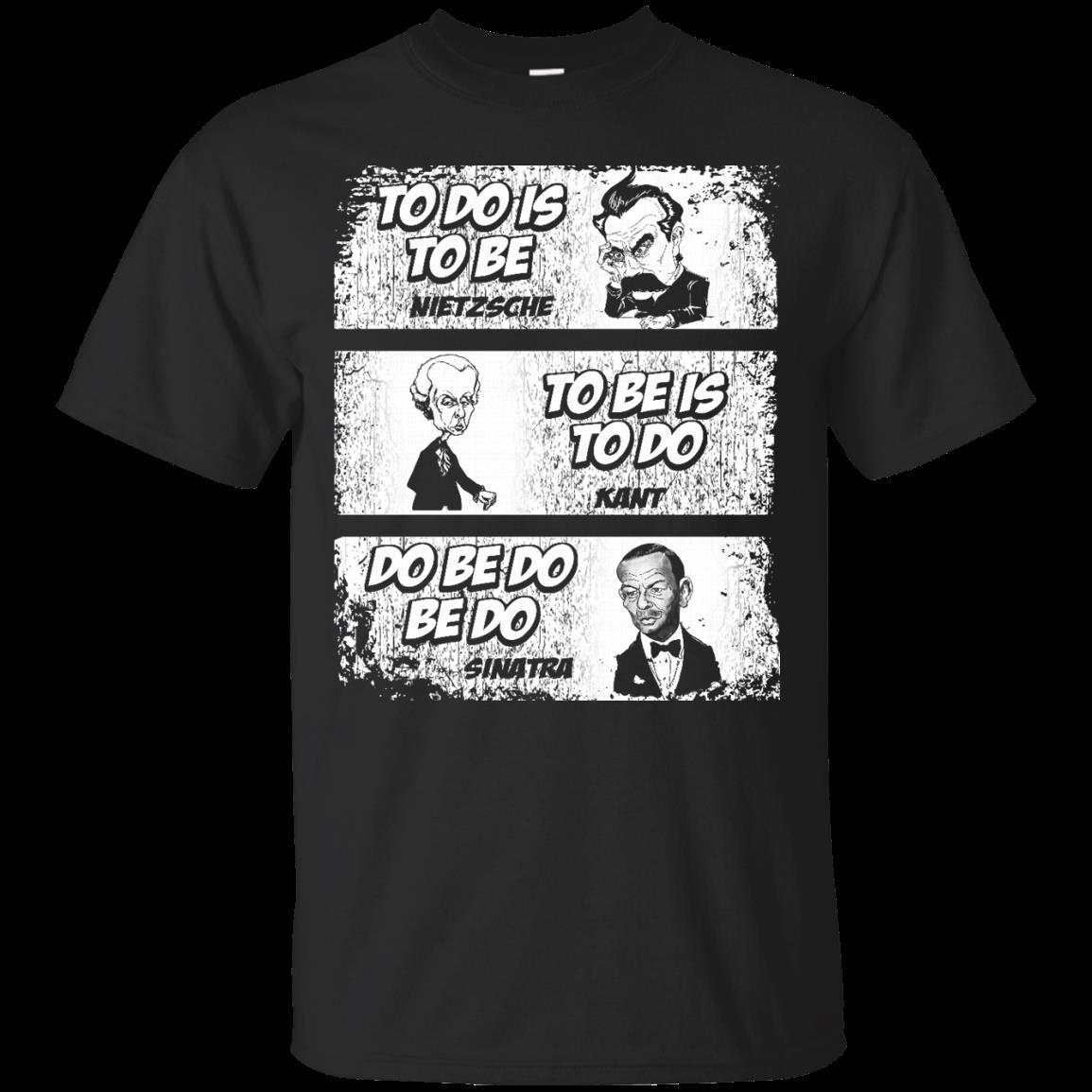 Nietzsche Kant Sinatra Shirts To Do Is To Be To Be Is To Do
