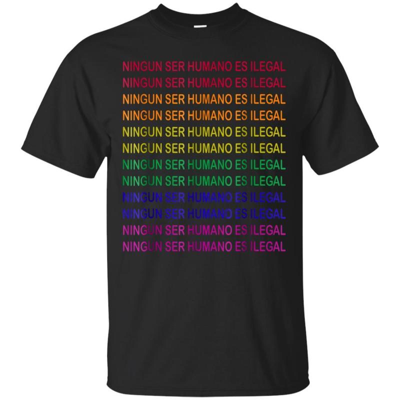 Ningun Ser Humano Es Ilegal Pride Rainbow T Shirt