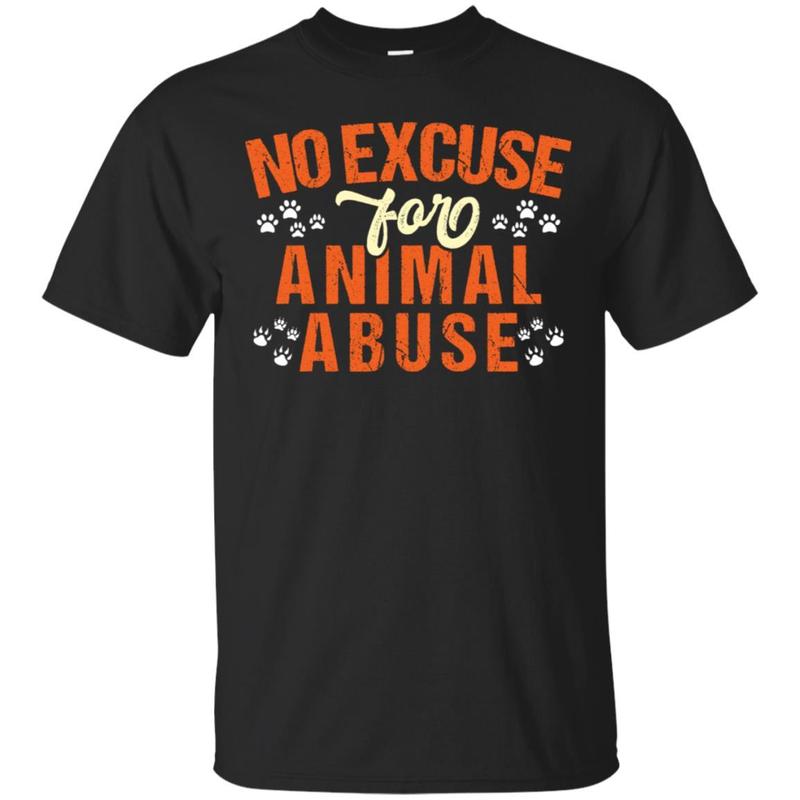 No Excuse For Animal Abuse Animal Rights Activist Shirt