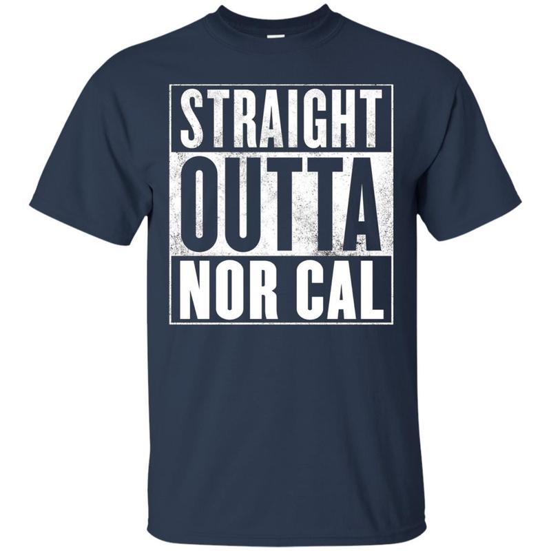 Nor Cal T-shirt – Straight Outta Nor Cal Shirt 1 » Cool Gifts for You - Mfamilygift Nor Cal T-shirt – Straight Outta Nor Cal Shirt 1