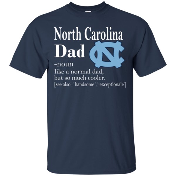 North Carolina Like A Normal Dad But So Much Cooler Shirt Cotton Shirt 1 » Cool Gifts for You - Mfamilygift North Carolina Like A Normal Dad But So Much Cooler Shirt Cotton Shirt 1