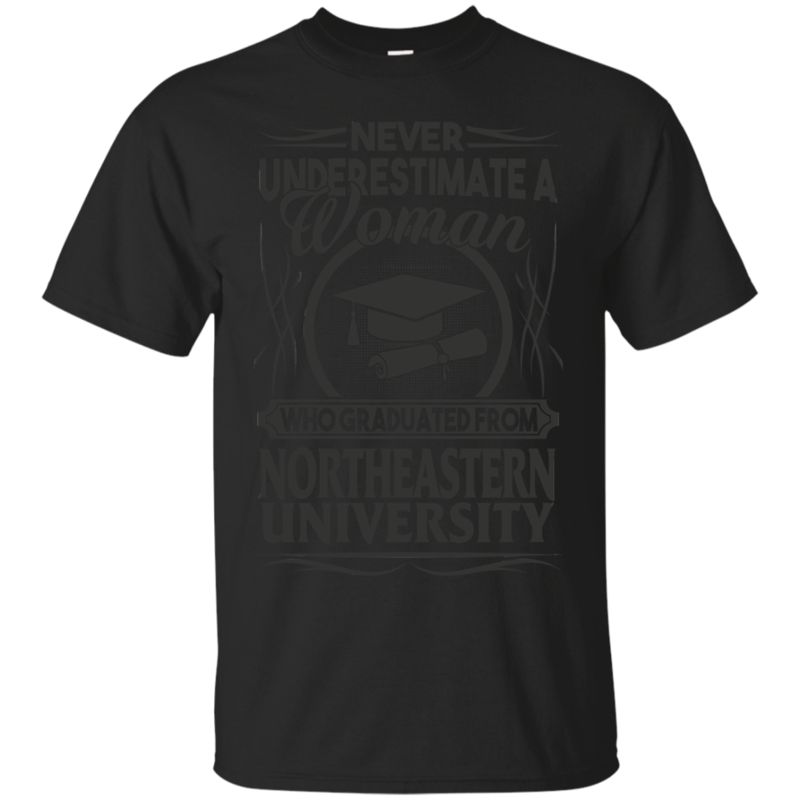 Northeastern University Graduate Woman Shirts Never Underestimate Northeastern University Graduate Woman Shirts Never Underestimate