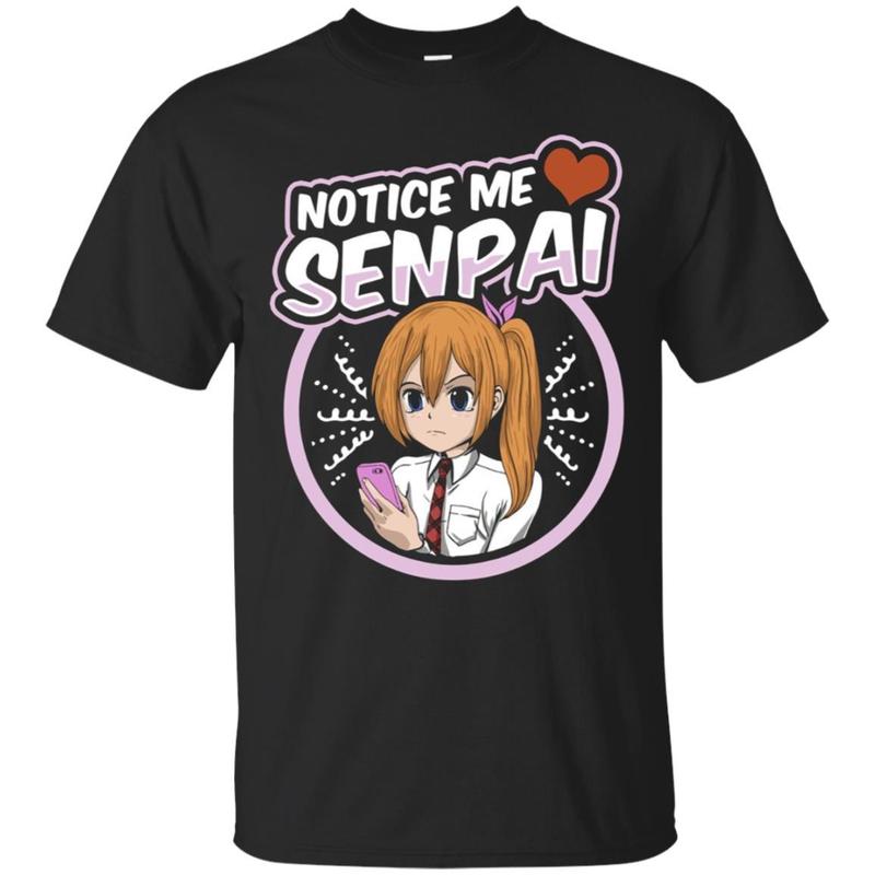 Notice Me Senpai Anime Shirt