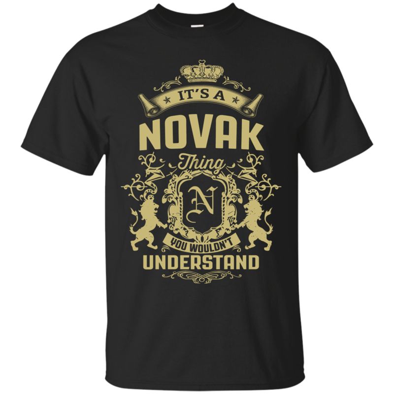 Novak Shirts It’s A Novak Thing You Wouldn’t Understand Novak Shirts It’s A Novak Thing You Wouldn’t Understand