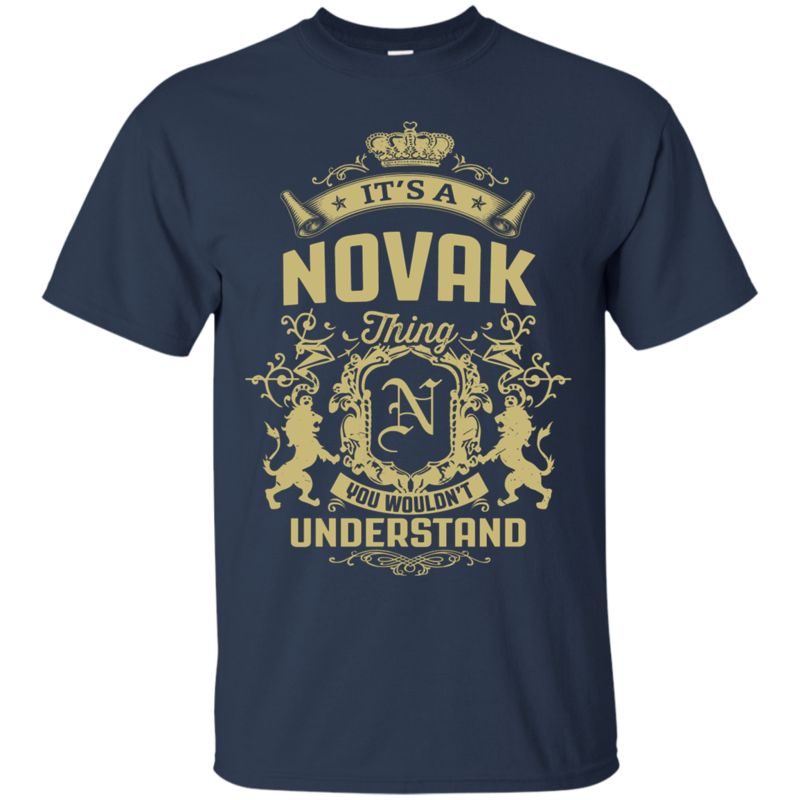 Novak Shirts It’s A Novak Thing You Wouldn’t Understand 1 » Cool Gifts for You - Mfamilygift Novak Shirts It’s A Novak Thing You Wouldn’t Understand 1