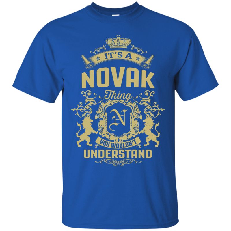 Novak Shirts It’s A Novak Thing You Wouldn’t Understand 3 » Cool Gifts for You - Mfamilygift Novak Shirts It’s A Novak Thing You Wouldn’t Understand 3