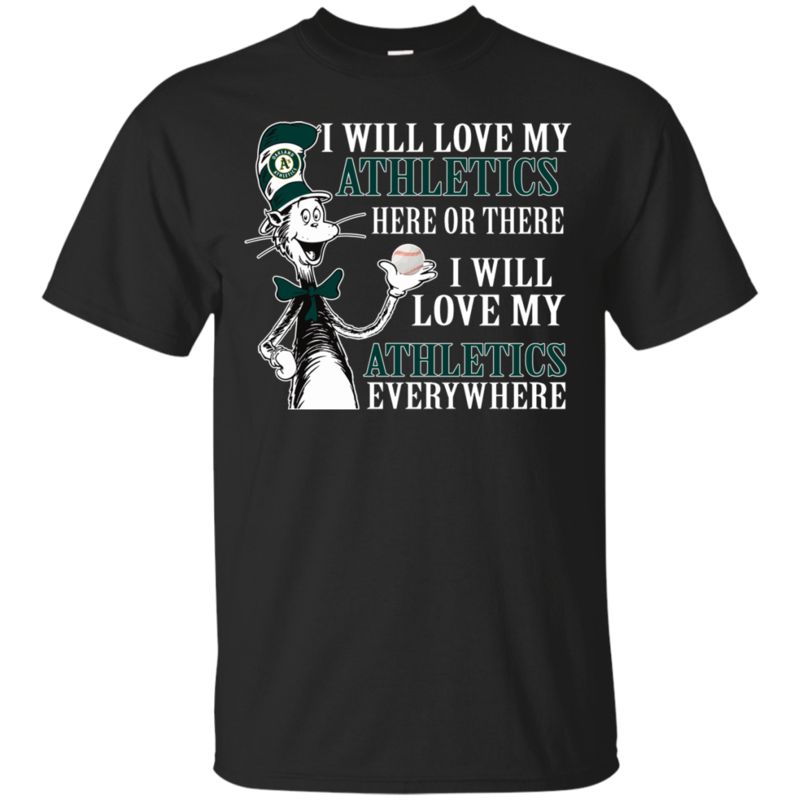 Oakland Athletics Dr. Seuss Shirts I Will Love Everywhere