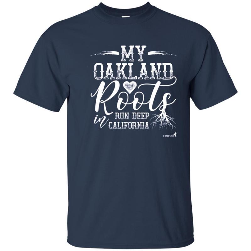 Oakland California Roots Tshirt! 1 » Cool Gifts for You - Mfamilygift Oakland California Roots Tshirt! 1