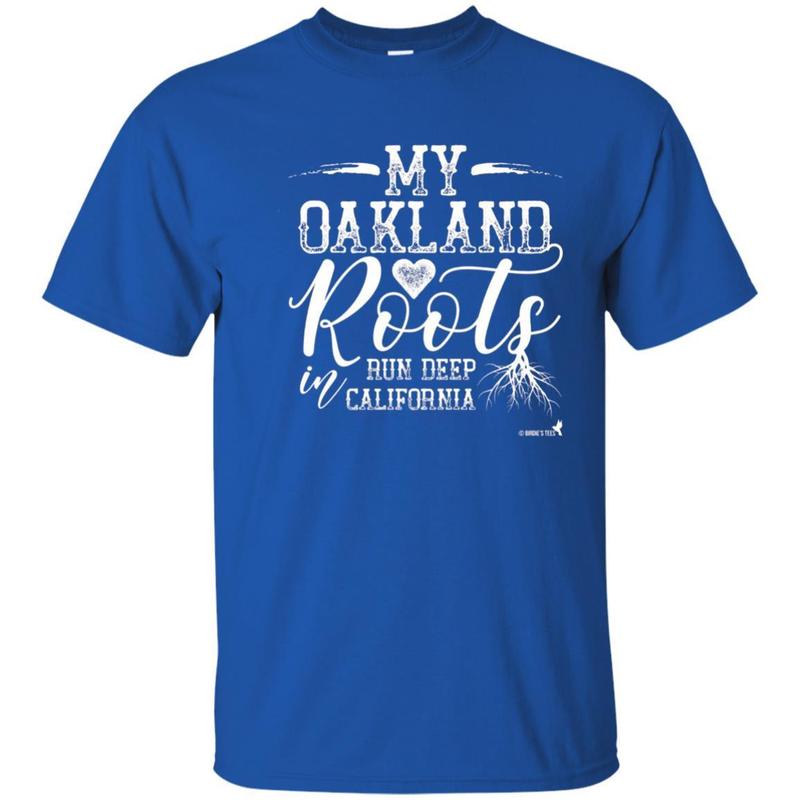 Oakland California Roots Tshirt! 3 » Cool Gifts for You - Mfamilygift Oakland California Roots Tshirt! 3