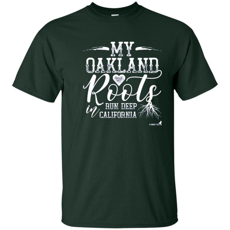 Oakland California Roots Tshirt! 4 » Cool Gifts for You - Mfamilygift Oakland California Roots Tshirt! 4