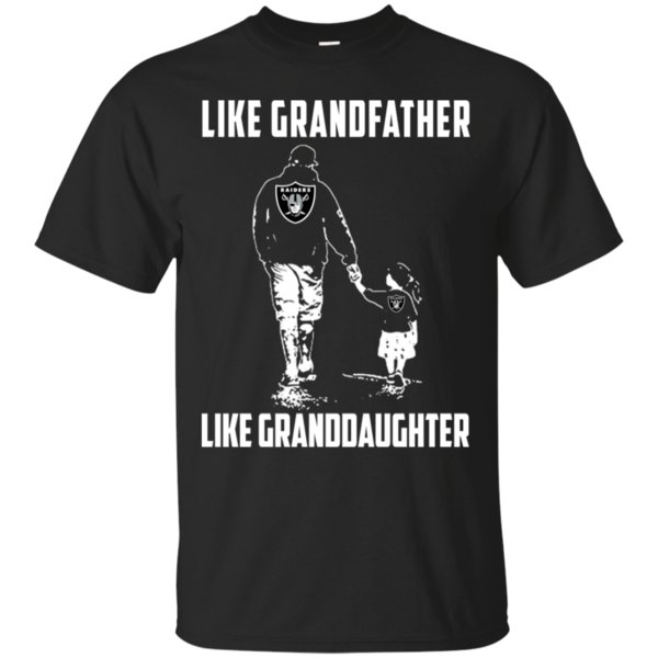 Oakland Raiders Like Grandfather Like Granddaughter T Shirt Cotton Shirt