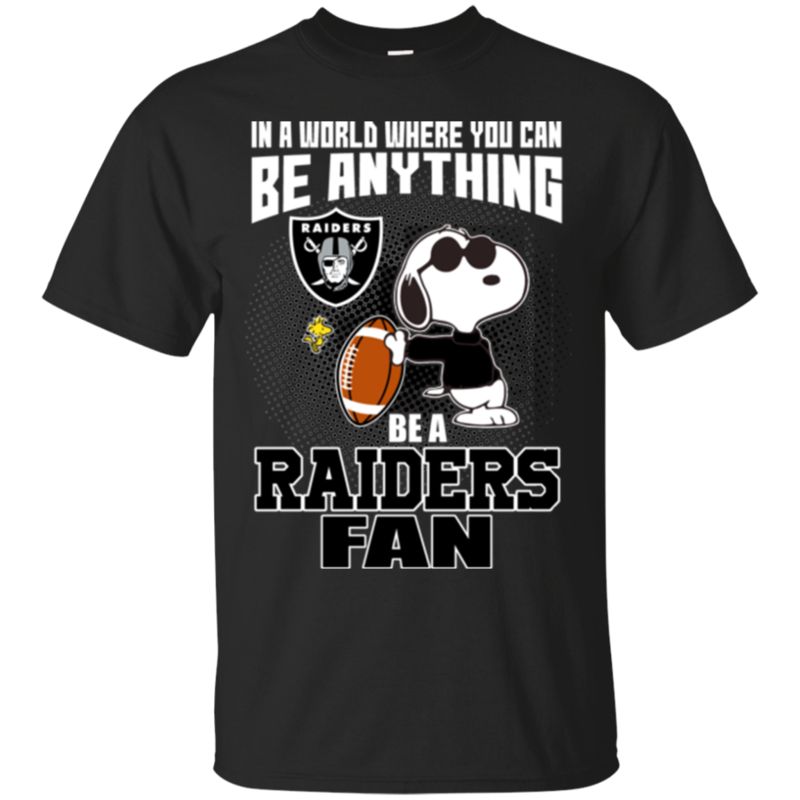 Oakland Raiders Snoopy Shirts In A World You Can Be Anything Be A Fan
