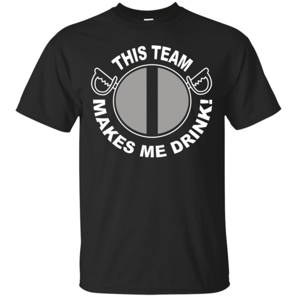 Oakland Raiders T Shirt This Team Makes Me Drink Funny Football Jersey Las Vegas Cotton Shirt