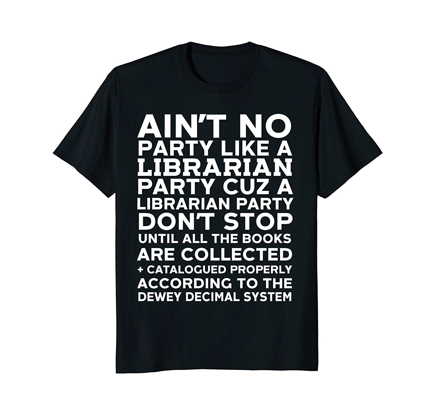 Ain’t No Party Like A Librarian Party Nerdy Bookworm T-shirt Ain’t No Party Like A Librarian Party Nerdy Bookworm T-shirt