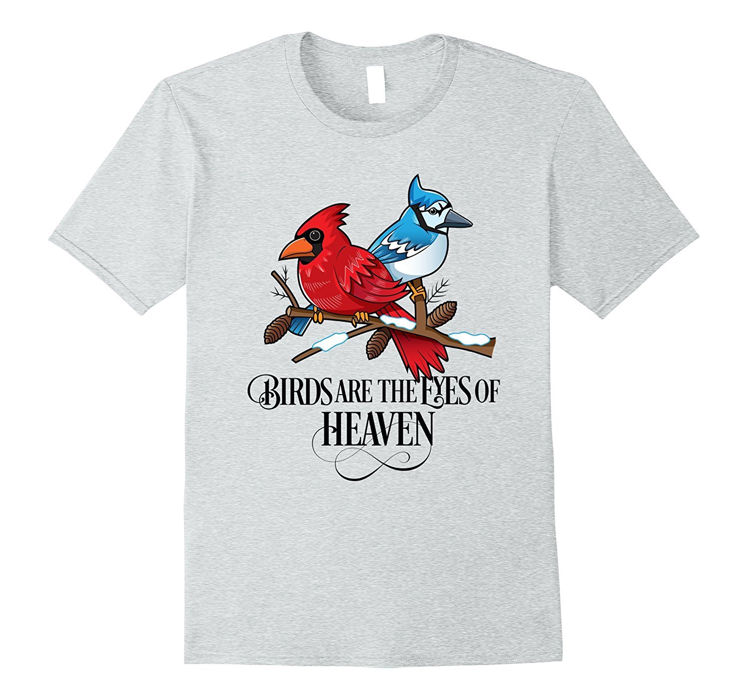 Birds are the Eyes of Heaven Cardinal Blue Jay T-Shirt