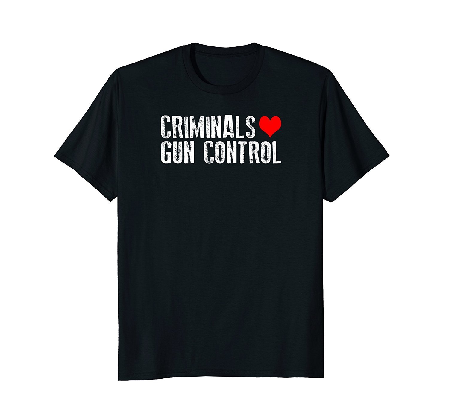 “CRIMINALS LOVE GUN CONTROL” T Shirt!