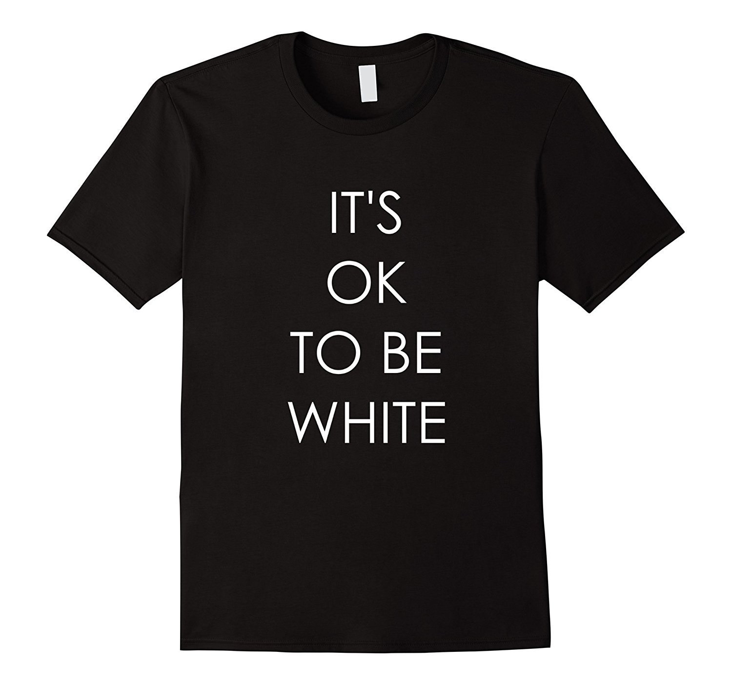 It’s OK To Be White T-Shirt