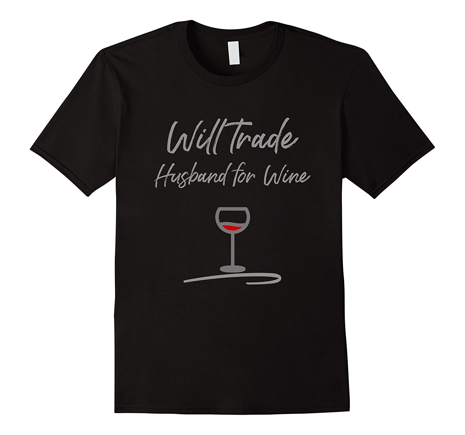 Will Trade Husband for Wine T-Shirt
